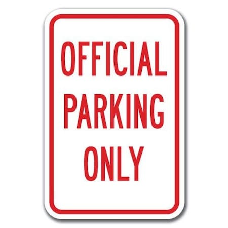 Signmission Official Parking 12inx18in Heavy Gauge Alum Signs, 18" L, 12" H, A-1218 Misc - Official Parking Only A-1218 Misc - Official Parking Only
